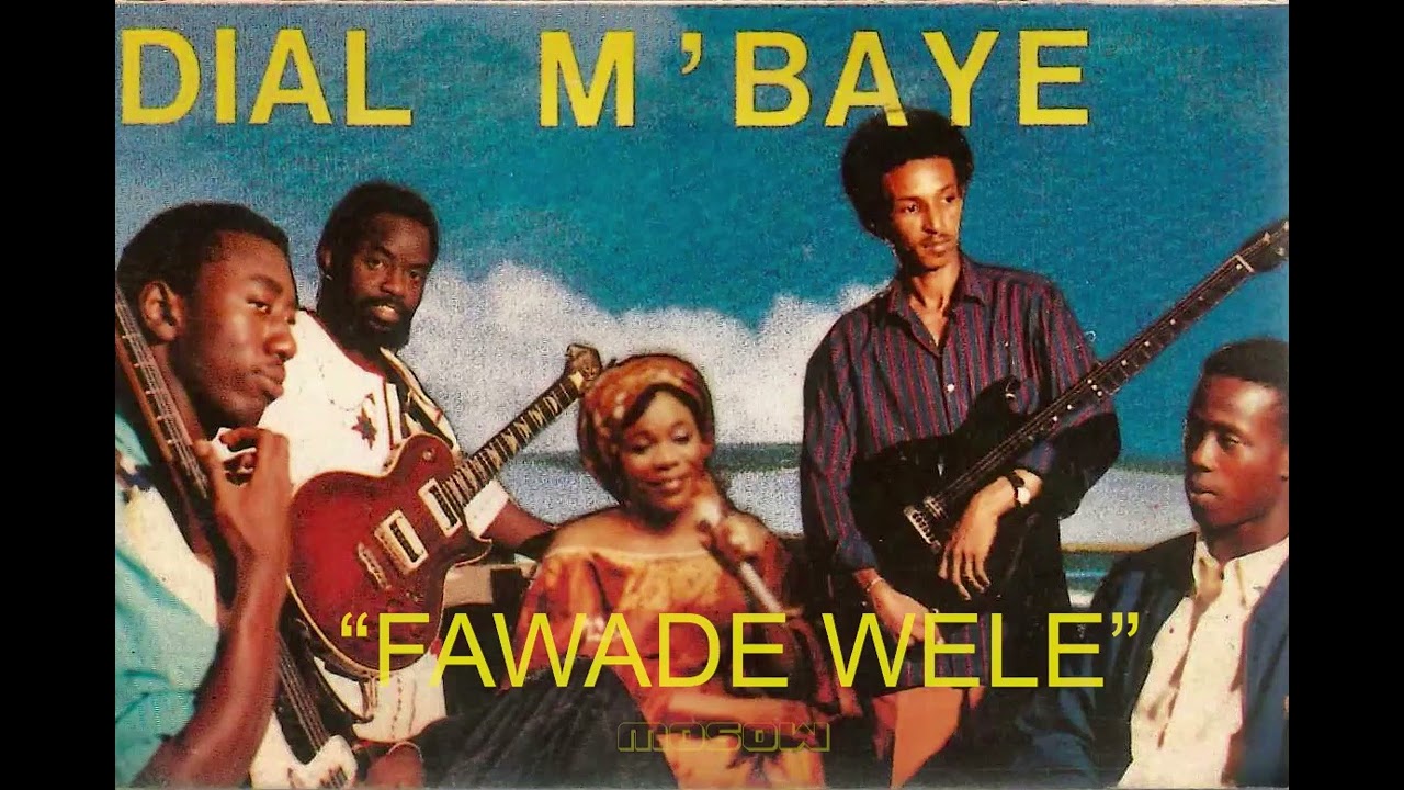 Dial Mbaye | Fawade Wélé