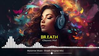 Mysorrow Music - Breath (Original Mix)