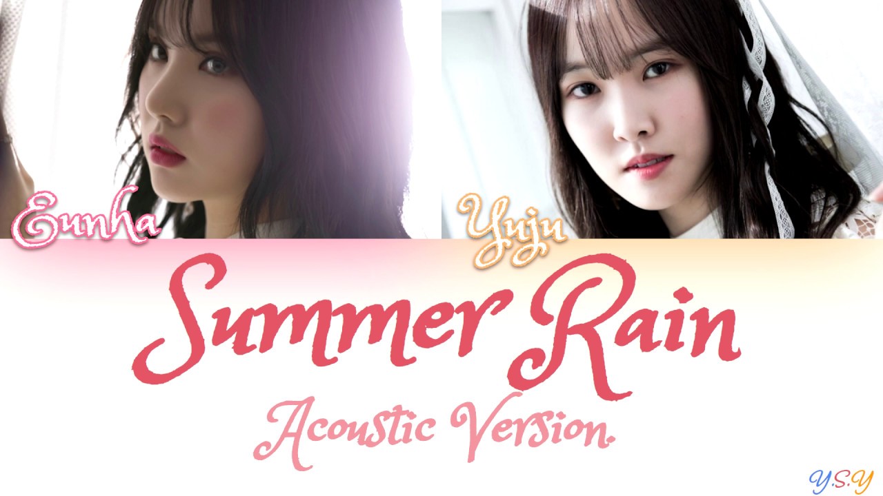 Eunha & Yuju from GFRIEND (은하&유주 from 여자친구) - Summer Rain (여름비) (Acoustic ver.)