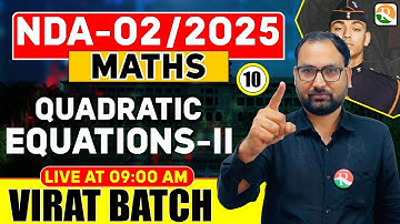 VIRAT Batch /Quadratic Equations # 02 / Maths for NDA / Maths Classes for NDA / NDA Maths Classes