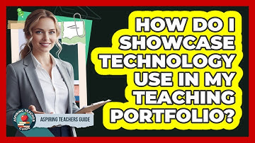 How Do I Showcase Technology Use In My Teaching Portfolio?