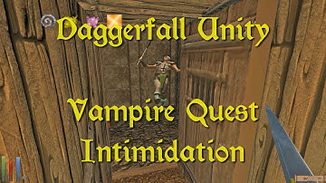 Daggerfall Unity — 228 — Vampire Quest — Intimidation