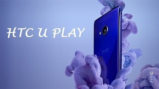 This is HTC U Play. The playful 5.2” phone that fits perfectly in your hand