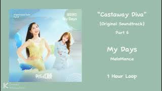 [1 Hour] My Days - MeloMance | Castaway Diva [Original Soundtrack] Part 6