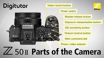 Z50II #1 Parts of the Camera | Nikon Digitutor