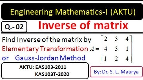 Inverse of Matrix by using elementary transformation A=[2 3 4] | Gauss-Jordan method