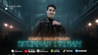 Zamir Dauletbaev - Qolinnan Tutsam | Замир Даулетбаев - Қолыңнан Тутсам