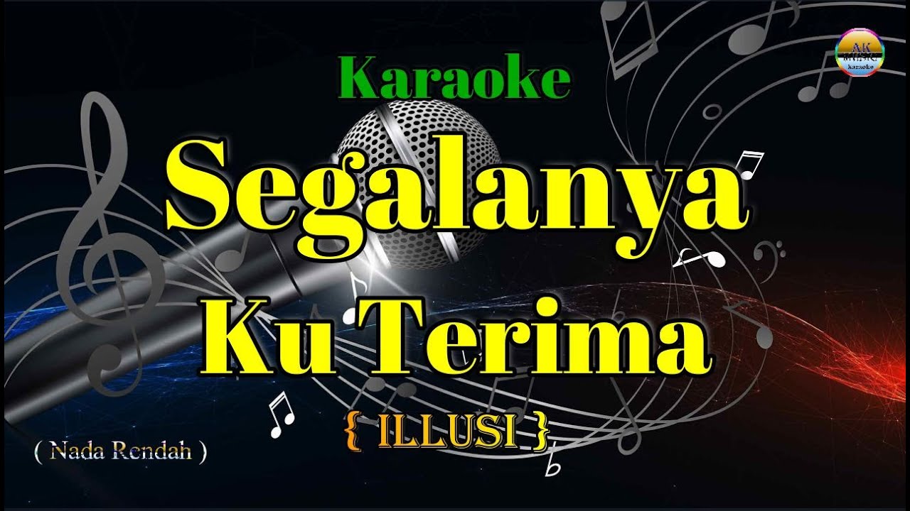 Segalanya Ku Terima - Illusi - ( Karaoke Version ) - Nada Rendah