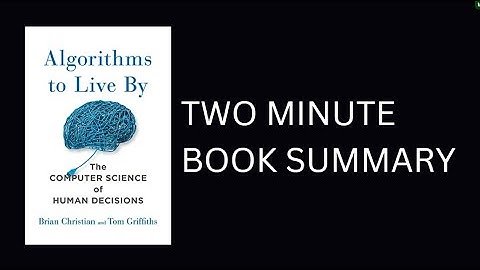 Algorithms to Live By by Brian Christian Book Summary