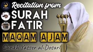 Recitation from Surah Fatir | Maqam Ajam | Sheikh Yasser al-Dosari | #ياسر_الدوسري