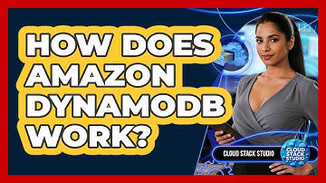 How Does Amazon DynamoDB Work? - Cloud Stack Studio