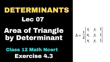 DETERMINANTS Lec 07 Area of Triangle by determinant | Class 12 Math Chapter 4 ncert Exercise 4.3