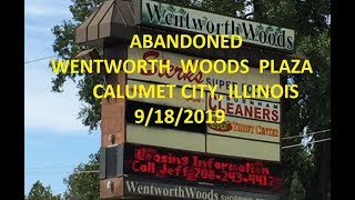 Abandoned Wentworth Woods Plaza - Calumet City Illinois  9/18/2019