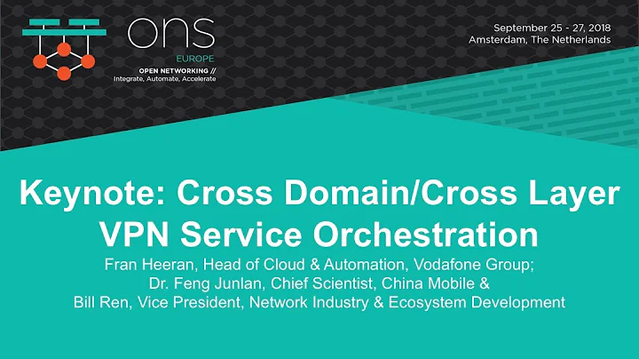Keynote: Cross Domain/Cross Layer VPN Service Orchestration Panel - DayDayNews