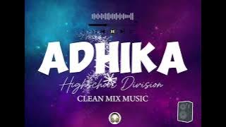 ADHIKA | HIGHSCHOOL DIVISION | CLEAN MIX MUSIC