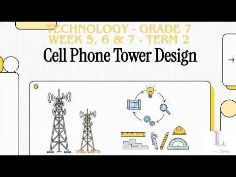 Grade 7 | Designing and Making A Cellphone Tower Stage | Week 5, 6 & 7 |   Term 2 | Technology