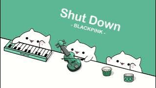 BLACKPINK - ‘Shut Down' (cover by Bongo Cat) ️🎧