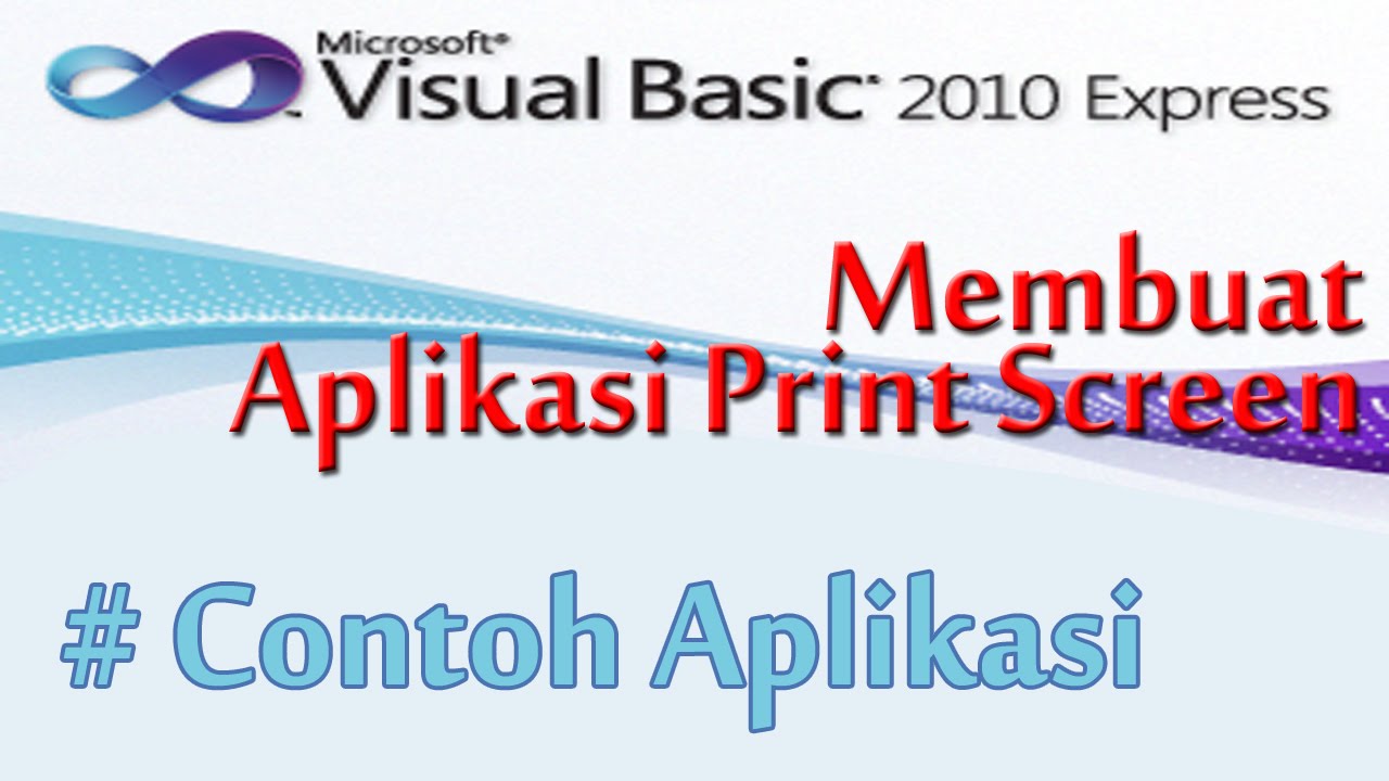 Membuat Aplikasi Print Screen, Contoh Aplikasi Dengan Visual Basic 2010 ...