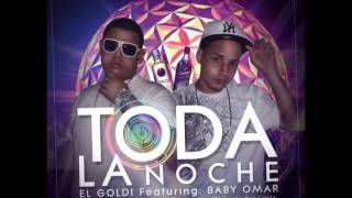 El Goldi Ft. Baby Omar - Toda La Noche Preview (Prod By. El Veterano, Nathan & Krizous)