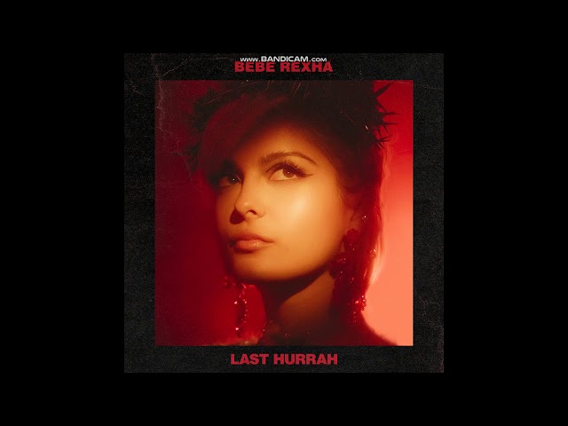 Last Hurrah - Bebe Rexha (Audio) class=