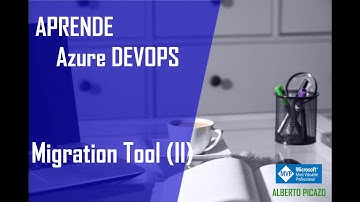 Azure Devops Migration tool (II)
