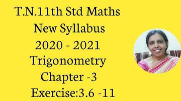 T.N. 11th  maths  Exercise:3.6  Sum - 11 | Trigonometry | Chapter - 3.