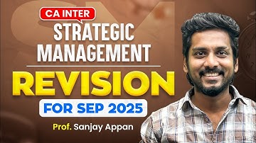 Inter CA - Strategic Management Revision | September 2025 | Sanjay Appan