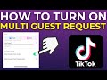 How To Turn On Multi Guest Request On TikTok Live (2024)