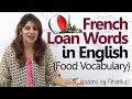 French Loan Words in English - English lesson -  Food Vocabulary