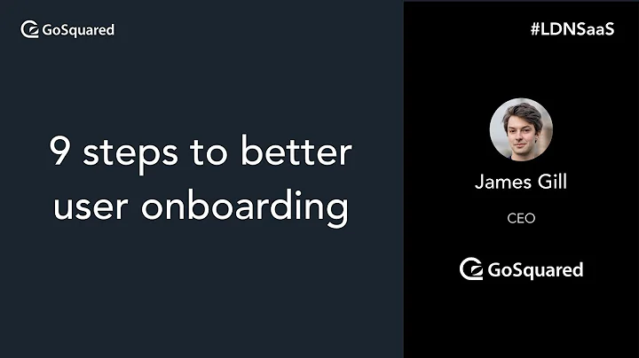 9 steps to better user onboarding – GoSquared