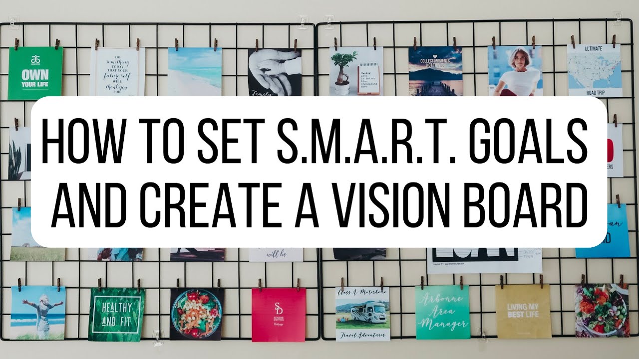How To Set Smart Goals And Create A Vision Board Youtube