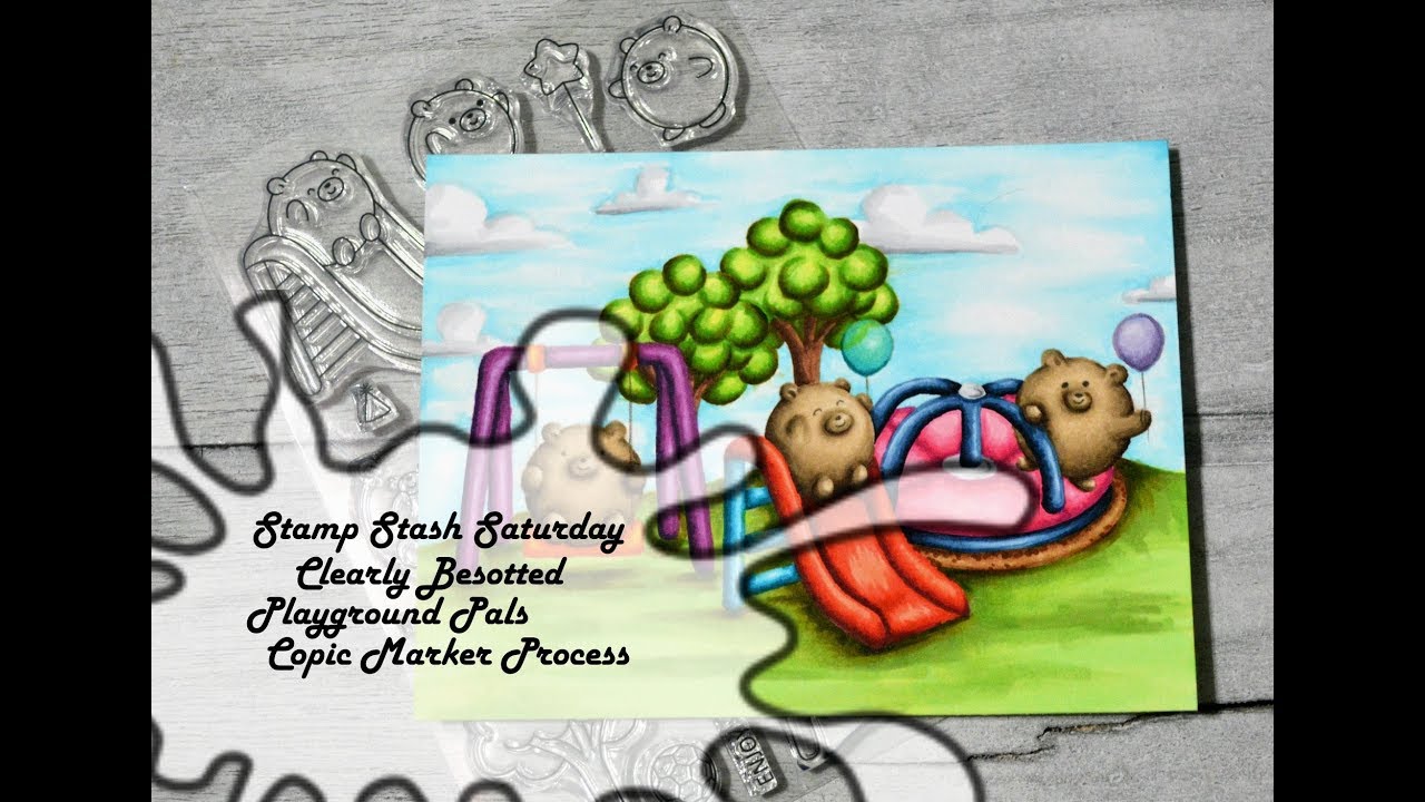 Clearly Besotted - Playground Pals - Copic Card Process - Stamp Stash Saturday