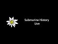 The Submarine History 500 Subscriber Q&amp;A Spectacular!