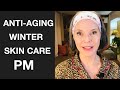 PM ANTI-AGING SKIN CARE ROUTINE DRY, MATURE SKIN | FALL WINTER UPDATE | OVER 60 BEAUTY