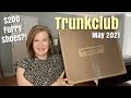 Trunk Club | May 2021 | $200 Furry Shoes?!