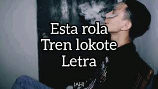 Esta rola - Tren Lokote (Letra) (Lyrics)