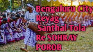 Bengaluru City Reyag Santhal Tolo Sohray Porob 2022New Santhali Soharay Video 2022