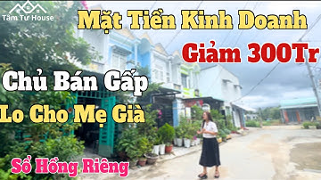 Chủ Bán nhà mặt tiền kinh doanh giảm 300tr để lo cho mẹ già sổ hồng riêng đường đinh đức thiện