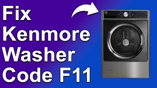Kenmore Washer Code F11 (How Do You Fix Kenmore Washer Error Code F11? - Troubleshoot Easily!)