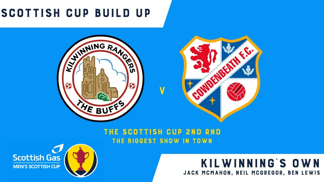 SCOTTISH CUP BUILD UP Kilwinning Own YouTube