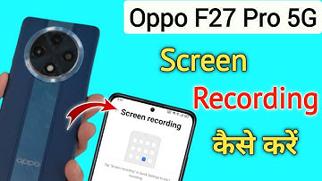 How to enable screen recording with audio oppo f27 pro 5g | oppo f27 pro screen recording kaise kare