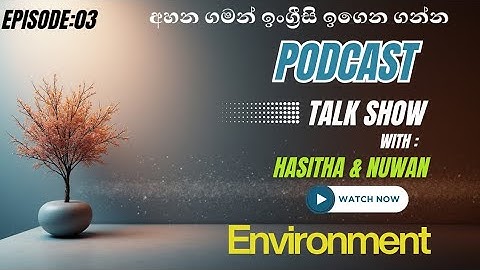 Podcast on the Environmental| English Conversation | Let’s Talk in English with Hasitha & Nuwan 