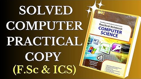 Solved Practical Book Of Computer Class 11 & 12 | Computer Practical Copy F.Sc