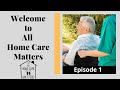 Welcome to all home care matters