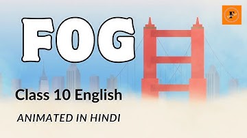 Fog Class 10 English Animated in Hindi Summary | Fable Fact