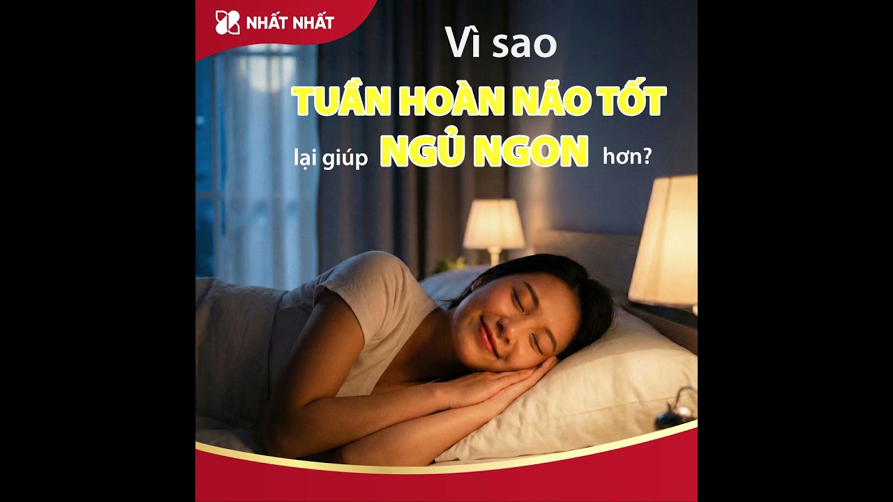 🧠 VÌ SAO TUẦN HOÀN NÃO TỐT LẠI GIÚP NGỦ NGON HƠN? 🌙