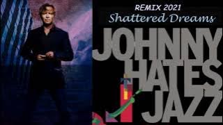 Johnny Hates Jazz - Shattered dreams  Remix 2021