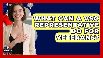 What Can A VSO Representative Do For Veterans? - Veteran Community Guide
