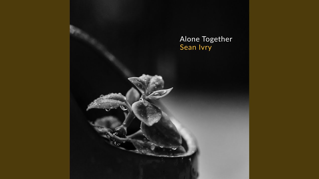 Guarda Alone Together su YouTube Guarda Alone Together su YouTube