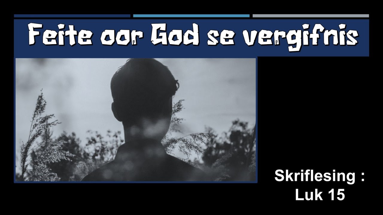Feite oor God se vergifnis - deel 3.